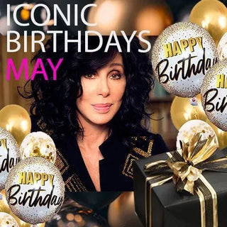 ICONIC BIRTHDAYS IN MAY!