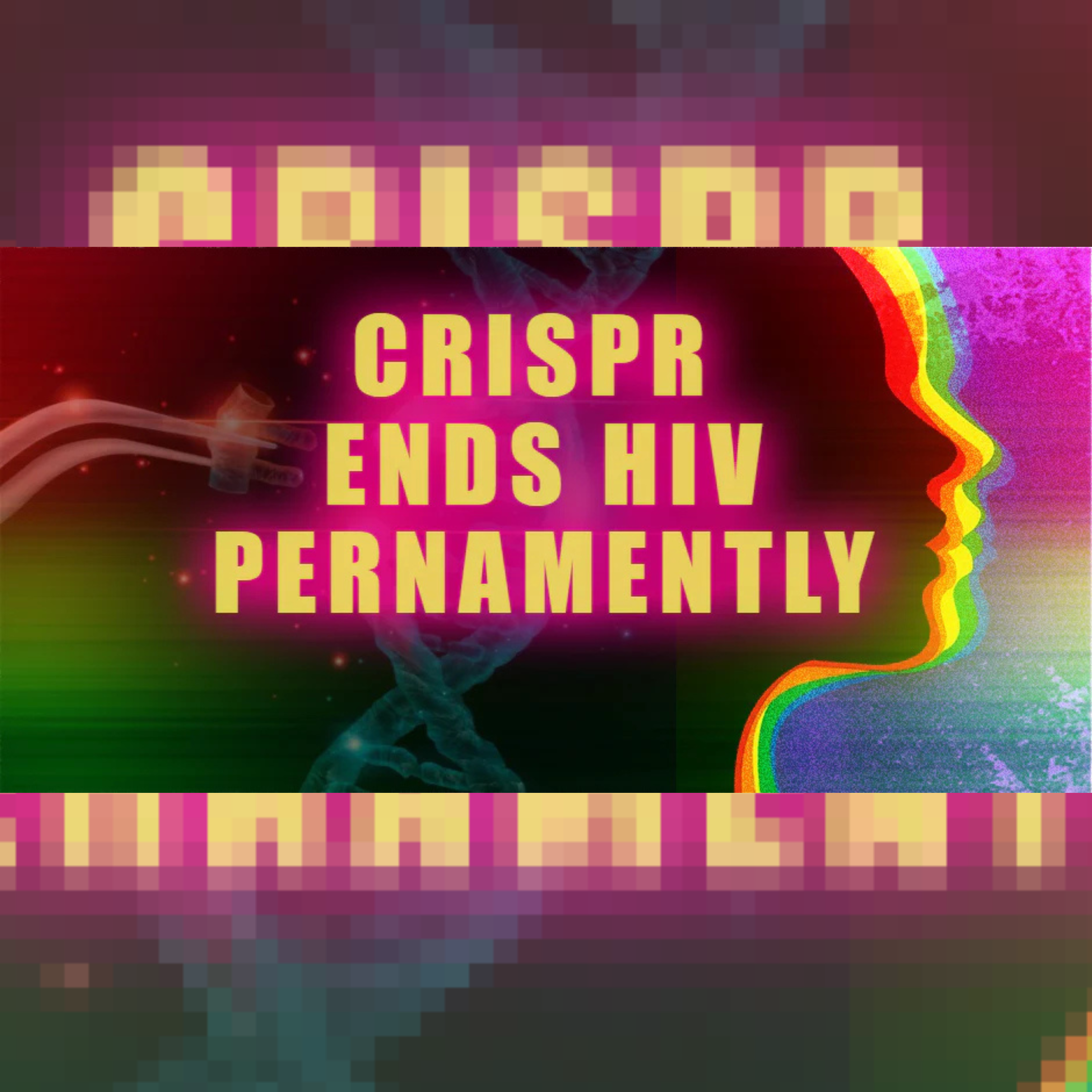 CRISPR Just Took Another Swing at HIV — And It’s Getting Closer